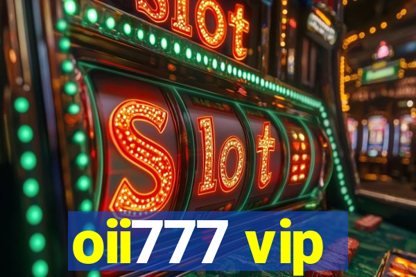 oii777 vip